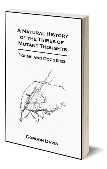 A Natural History of the Tribes of Mutant Thoughts: Poems and Doggerel